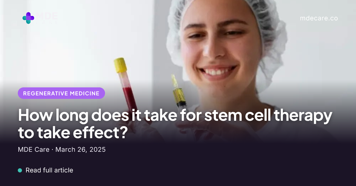 Stem Cell Therapy: How Long Does the Effect Take? | MDE Care