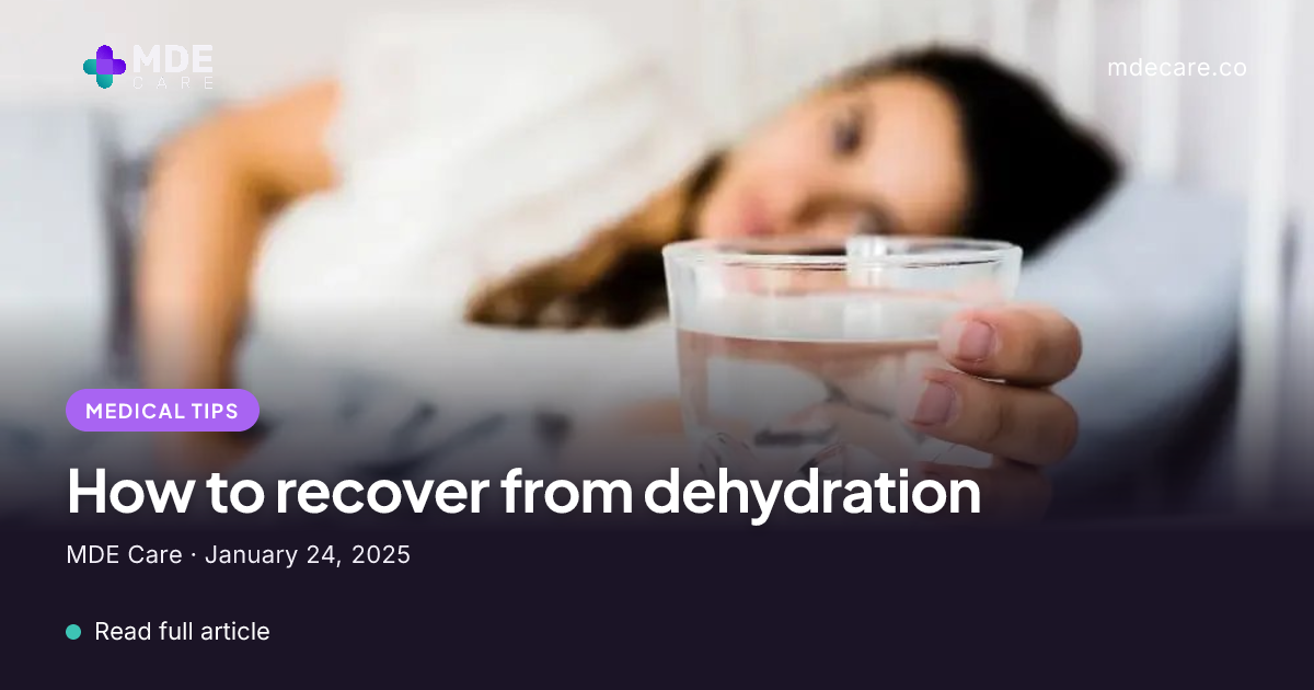 How to Recover from Dehydration Quickly | MDE Care